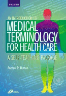 Introduction to Medical Terminology for Health Care: A Self-Teaching Package - Hutton