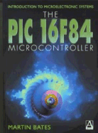 Introduction to Microelectronic Systems: The Pic 16f84 Microcontroller
