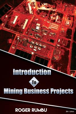 Introduction to Mining Business Projects - Rumbu, Roger