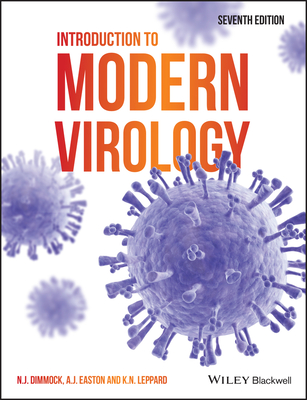 Introduction to Modern Virology - Dimmock, Nigel J, and Easton, Andrew J, and Leppard, Keith N