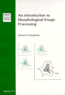 Introduction to Morphological Image Processing - Dougherty, Edward R