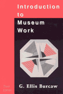 Introduction to Museum Work: Third Edition