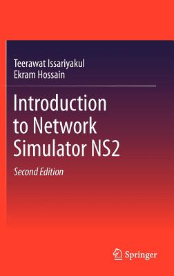 Introduction to Network Simulator Ns2 - Issariyakul, Teerawat, and Hossain, Ekram