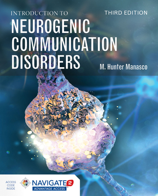 Introduction to Neurogenic Communication Disorders - Manasco, M Hunter