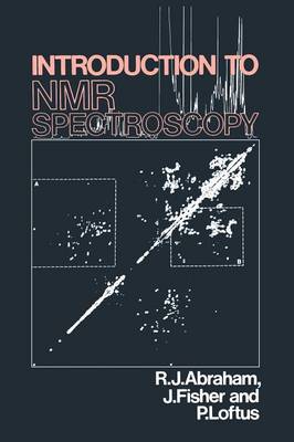 Introduction to NMR Spectroscopy - Abraham, Raymond J, and Fisher, J, and Loftus, P