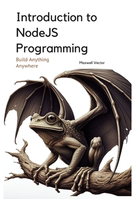 Introduction to NodeJS Programming: A Comprehensive Introduction - Vector, Maxwell