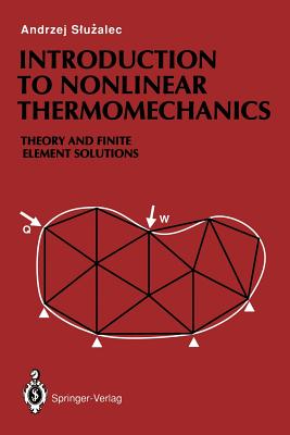 Introduction to Nonlinear Thermomechanics: Theory and Finite-Element Solutions - Sluzalec, Andrzej