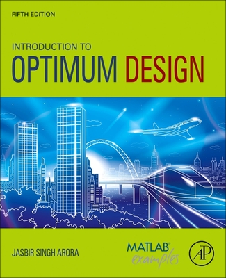 Introduction to Optimum Design - Arora, Jasbir Singh, Professor