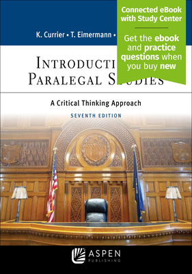 Introduction to Paralegal Studies: A Critical Thinking Approach [Connected eBook with Study Center] - Currier, Katherine a, and Eimermann, Thomas E, and Campbell, Marisa S