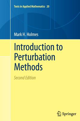 Introduction to Perturbation Methods - Holmes, Mark H