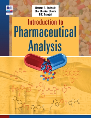 Introduction to Pharmaceutical Analysis - Badwaik, R R, and Shukla, Shiv Shankar, and Tripathi, Dulal Krishna