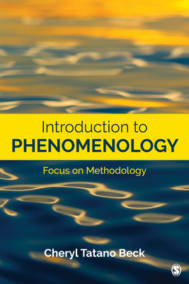 Introduction to Phenomenology: Focus on Methodology - Beck, Cheryl Tatano