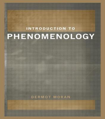 Introduction to Phenomenology - Moran, Dermot