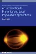 Introduction to Photonics and Laser Physics with Applications