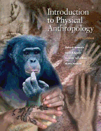 Introduction to Physical Anthropology - Nelson, Harry, and Jurmain, Robert, and Kilgore, Lynn