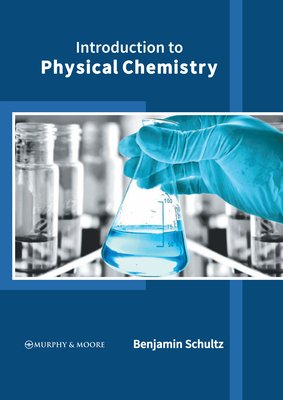 Introduction to Physical Chemistry - Schultz, Benjamin (Editor)