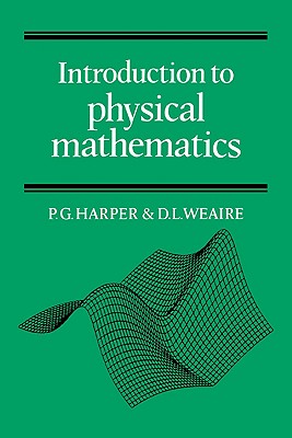 Introduction to Physical Mathematics - Harper, P.G., and Weaire, D. L.