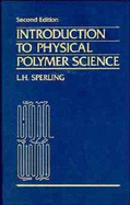 Introduction to Physical Polymer Science - Sperling, L H
