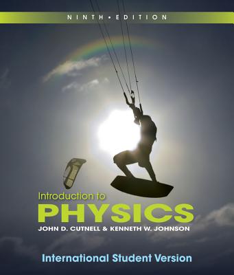 Introduction to Physics - Cutnell, John D., and Johnson, Kenneth W.