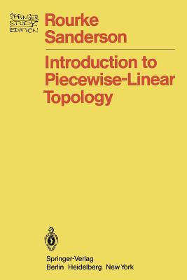 Introduction to Piecewise-Linear Topology - Rourke, Colin P, and Sanderson, B J