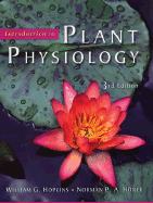 Introduction to Plant Physiology - Hopkins, William G, and Huner, Norman P A