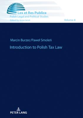 Introduction to Polish Tax Law - Jaron, Anna, and Smole , Pawel, and Burzec, Marcin