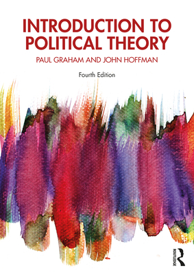 Introduction to Political Theory - Graham, Paul, and Hoffman, John