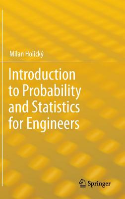 Introduction to Probability and Statistics for Engineers - Holick, Milan