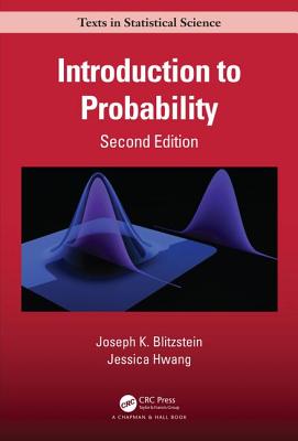 Introduction to Probability, Second Edition - Blitzstein, Joseph K, and Hwang, Jessica