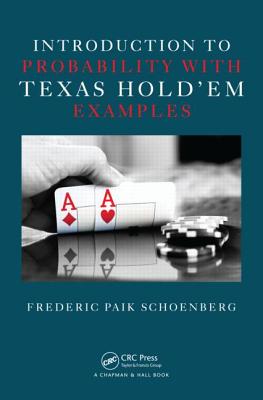 Introduction to Probability with Texas Hold'em Examples - Schoenberg, Frederic Paik