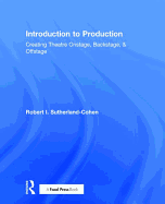 Introduction to Production: Creating Theatre Onstage, Backstage, & Offstage