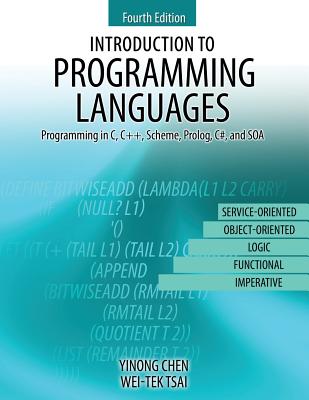 Introduction to Programming Languages: Programming in C, C++, Scheme, PROLOG, C#, and Soa - Chen, Yinong, and Tsai, Wei-Tek