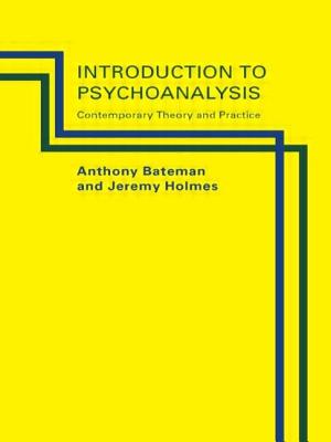 Introduction to Psychoanalysis: Contemporary Theory and Practice - Bateman, Anthony W, and Holmes, Jeremy