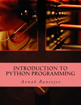 Introduction To Python Programming - Banerjee, Arnab