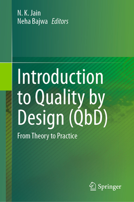 Introduction to Quality by Design (QbD): From Theory to Practice - Jain, N. K. (Editor), and Bajwa, Neha (Editor)