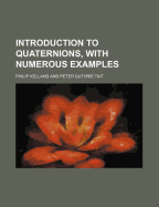 Introduction to Quaternions, with Numerous Examples
