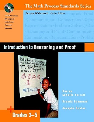 Introduction to Reasoning and Proof: Grades 3-5 - O'Connell, Susan, and Schultz-Ferrell, Karren, and Robles, Josepha