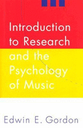 Introduction to Research and the Psychology of Music - Gordon, Edwin