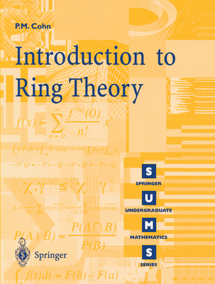 Introduction to Ring Theory - Cohn, Paul M