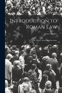 Introduction to Roman Law: In Twelve Academical Lectures