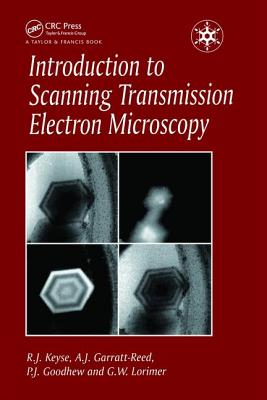 Introduction to Scanning Transmission Electron Microscopy - Keyse, Dr., and Garratt-Reed, Anthony J, and Goodhew, P J
