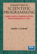 Introduction to Scientific Programming: Computational Problem Solving Using Mathematica and C - Zachary, Joseph L.