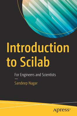 Introduction to Scilab: For Engineers and Scientists - Nagar, Sandeep