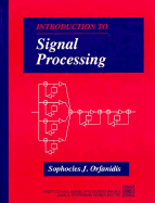 Introduction to Signal Processing - Orfanidis, Sophocles, and Orfandis, Sophocles