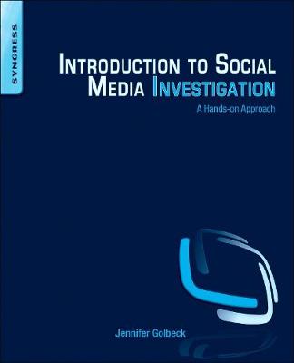 Introduction to Social Media Investigation: A Hands-On Approach - Golbeck, Jennifer