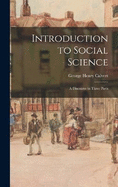 Introduction to Social Science: A Discourse in Three Parts