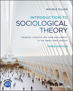 Introduction to Sociological Theory: Theorists, Concepts, and their Applicability to the Twenty-First Century