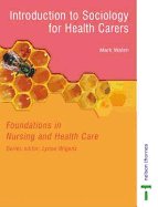 Introduction to Sociology for Health Carers: Foundations in Nursing and Health Care Series