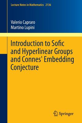 Introduction to Sofic and Hyperlinear Groups and Connes' Embedding Conjecture - Capraro, Valerio, and Lupini, Martino, and Pestov, Vladimir (Contributions by)