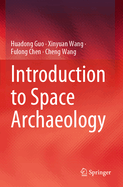 Introduction to Space Archaeology